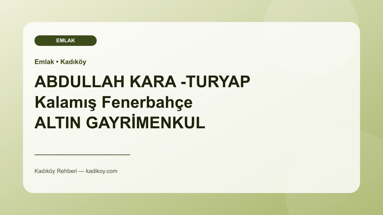 ABDULLAH KARA -TURYAP Kalamış Fenerbahçe ALTIN GAYRİMENKUL