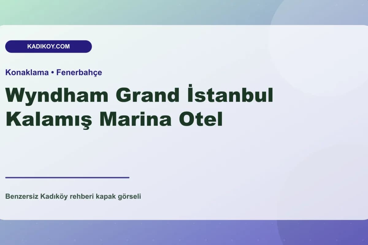 Wyndham Grand İstanbul Kalamış Marina Otel