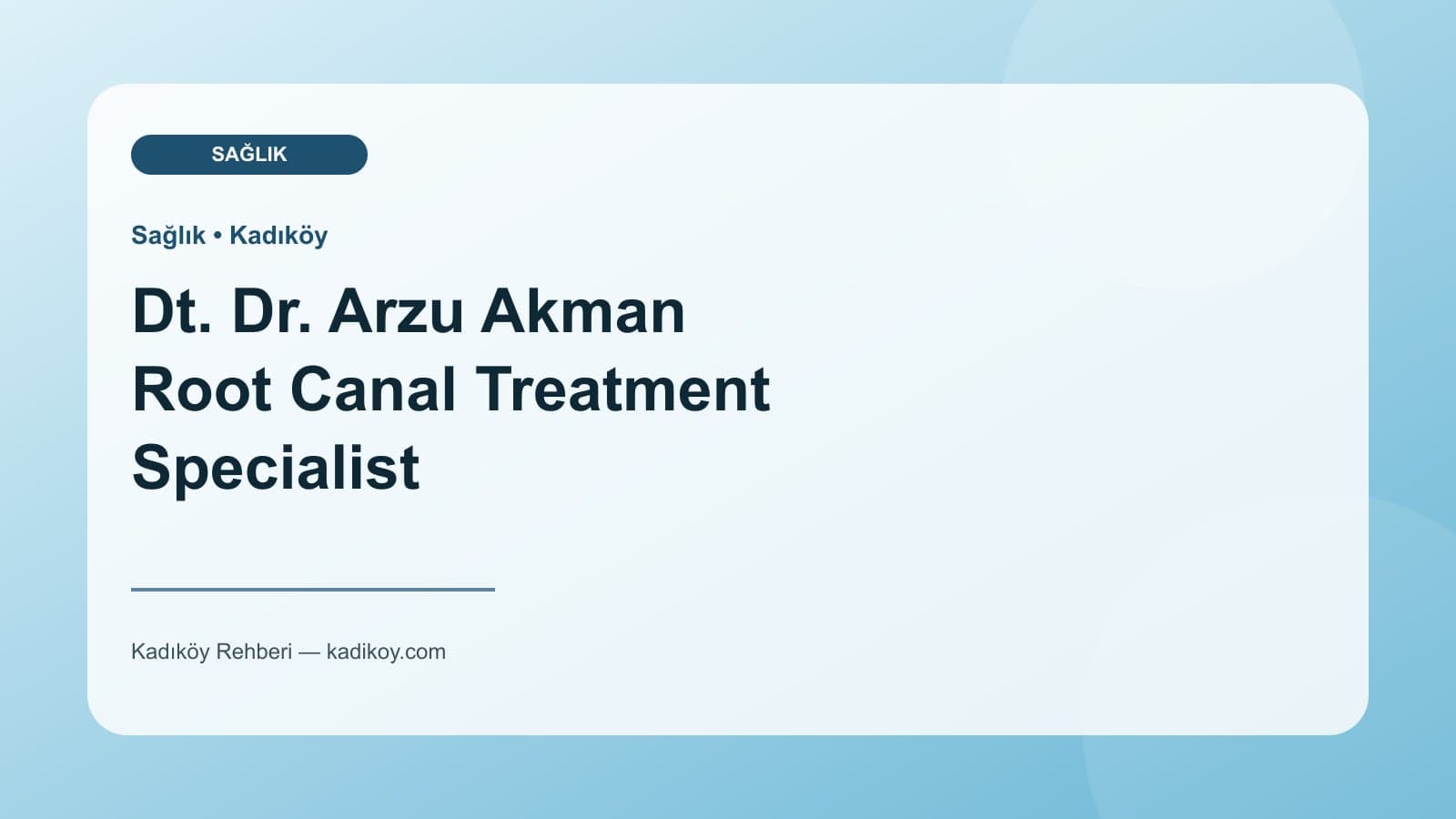 Dt. Dr. Arzu Akman Root Canal Treatment Specialist