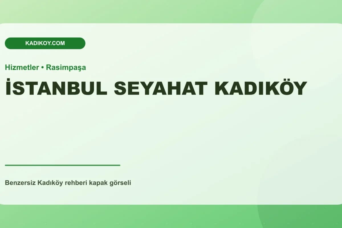 İSTANBUL SEYAHAT KADIKÖY