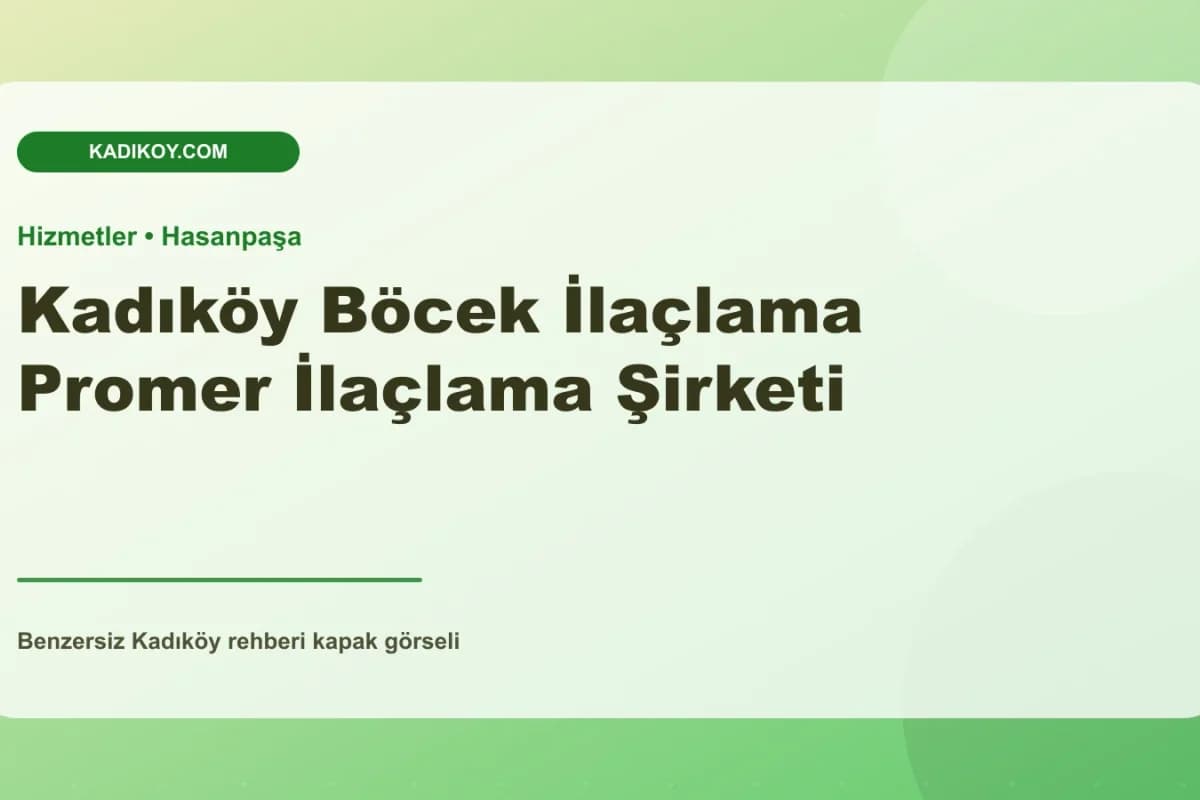 Kadıköy Böcek İlaçlama Promer İlaçlama Şirketi