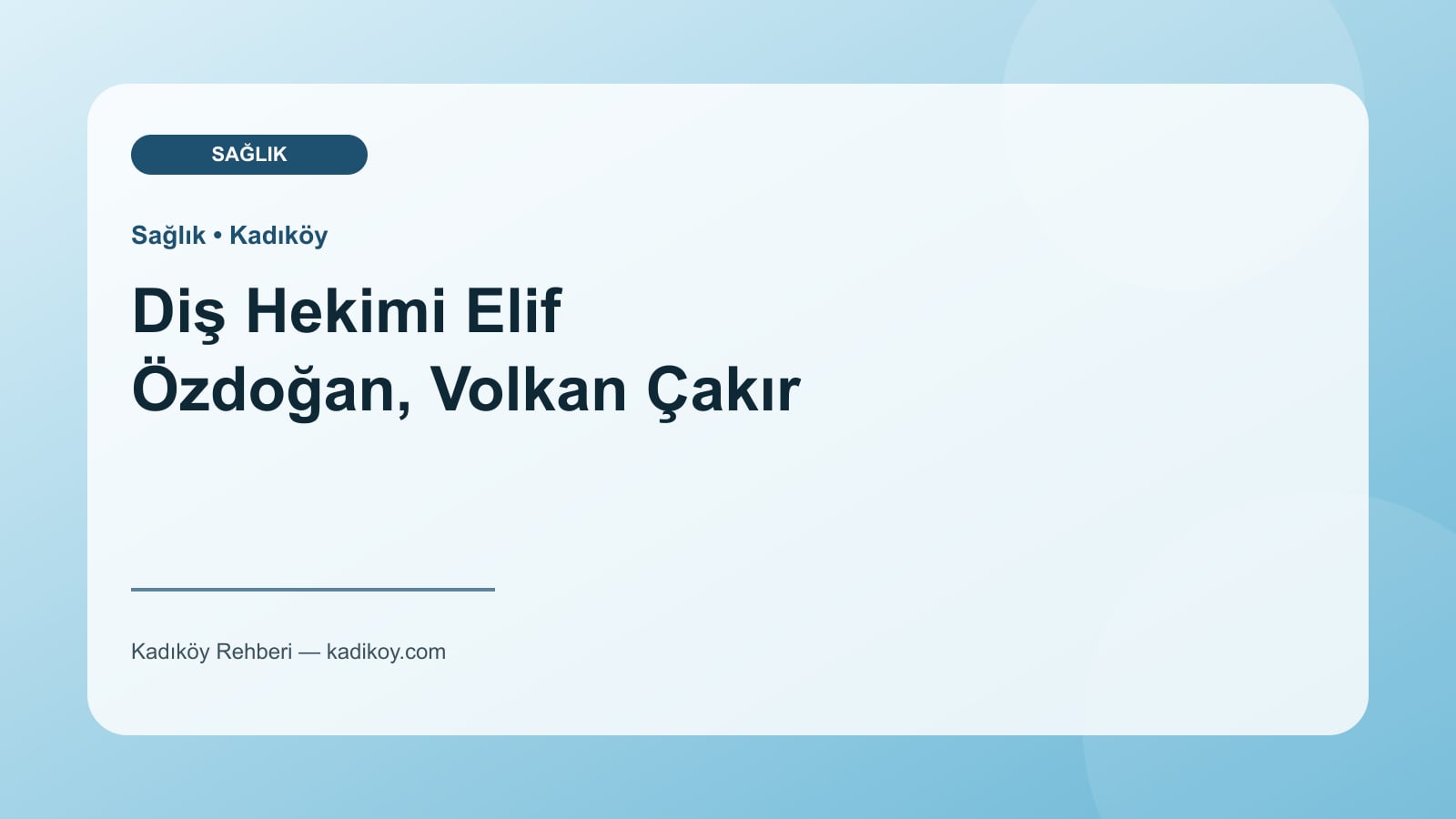 Diş Hekimi Elif Özdoğan, Volkan Çakır - Kadıköy işletme fotoğrafı