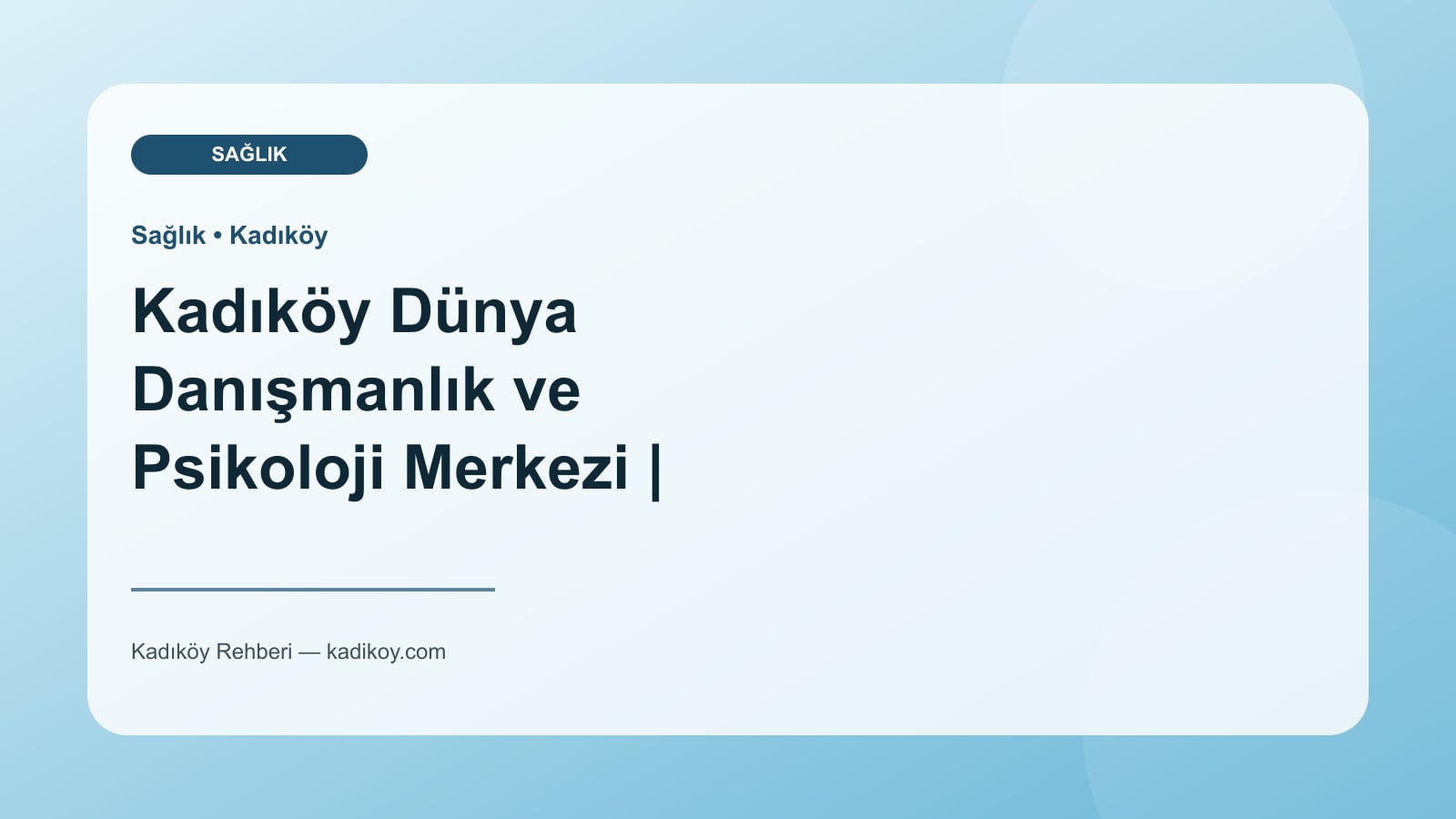 Kadıköy Dünya Danışmanlık ve Psikoloji Merkezi | Kadıköy Psikolog