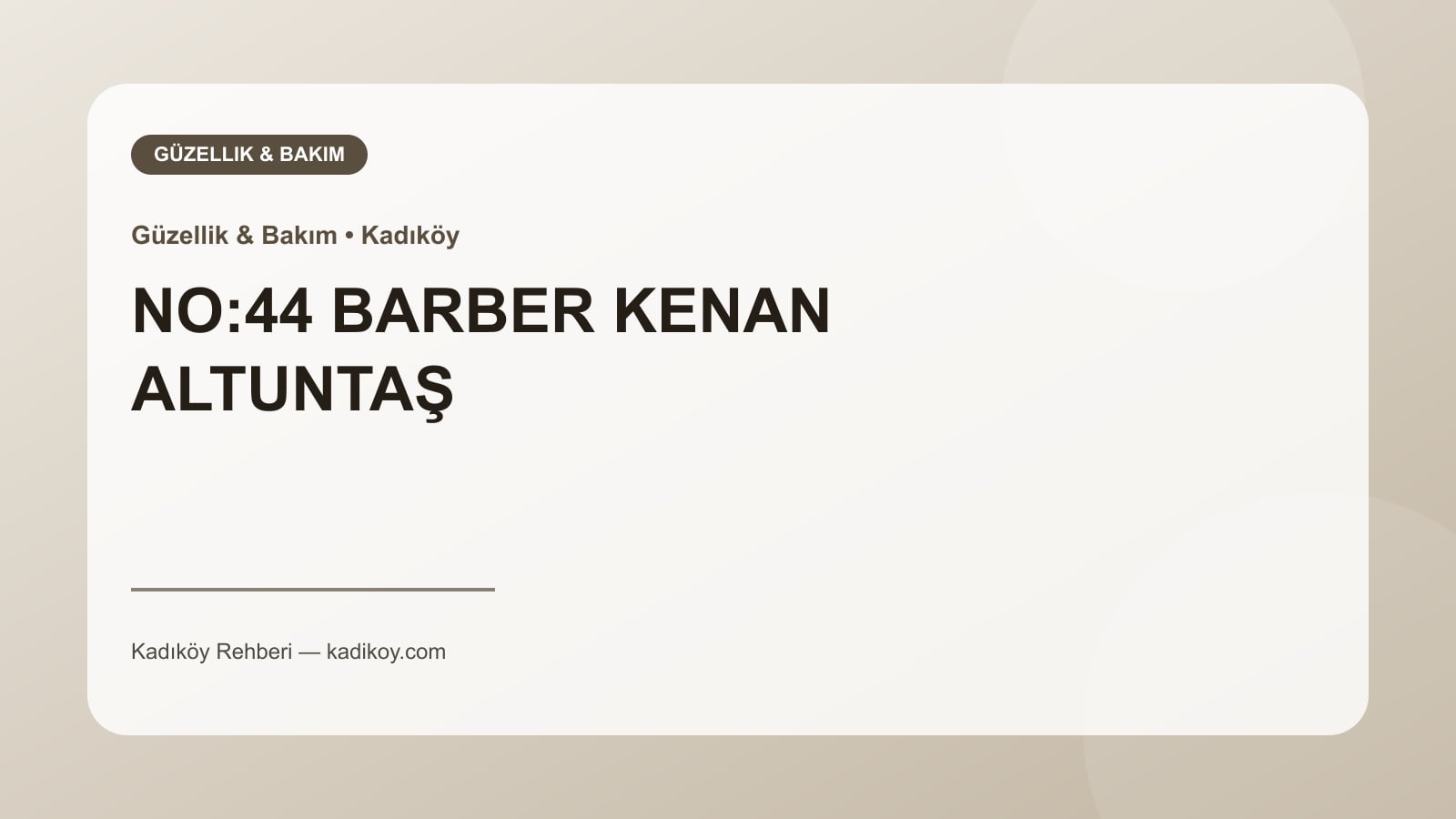 NO:44 BARBER KENAN ALTUNTAŞ - Kadıköy işletme fotoğrafı