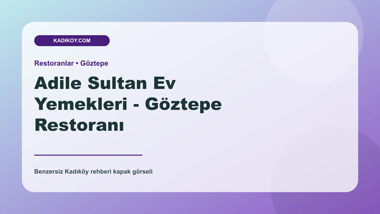 Adile Sultan Ev Yemekleri - Göztepe Restoranı - Kadıköy işletme fotoğrafı