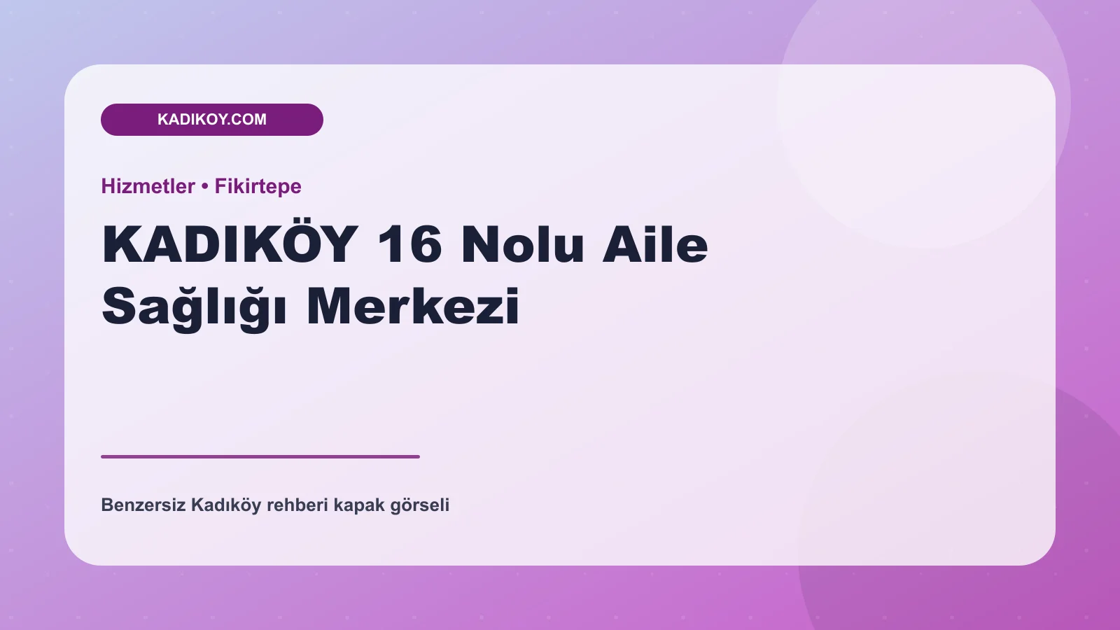 KADIKÖY 16 Nolu Aile Sağlığı Merkezi - Kadıköy işletme fotoğrafı
