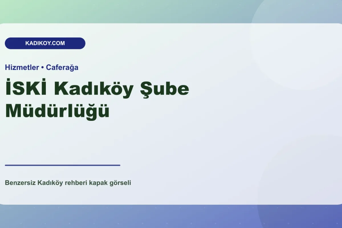 İSKİ Kadıköy Şube Müdürlüğü - Kadıköy işletme fotoğrafı